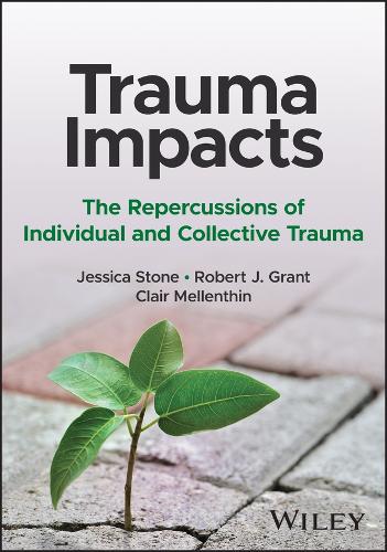 Бумажная книга «Trauma Impacts: The Repercussions of Individual and Collective Trauma», авторов Клэр Меллентин, Джессика Стоун, Роберт Дж. Грант - фото №1