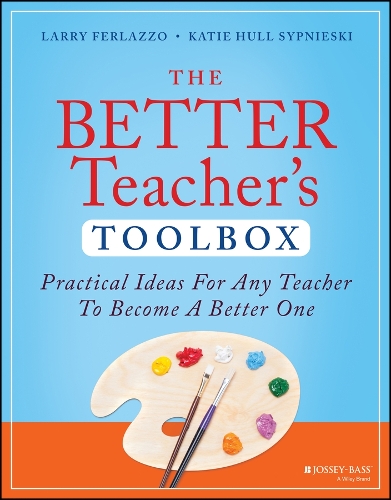 Бумажная книга «The Better Teacher's Toolbox: Practical Ideas for Any Teacher to Become a Better One», авторов Кэти Халл Сипниески, Ларри Ферлаццо - фото №1