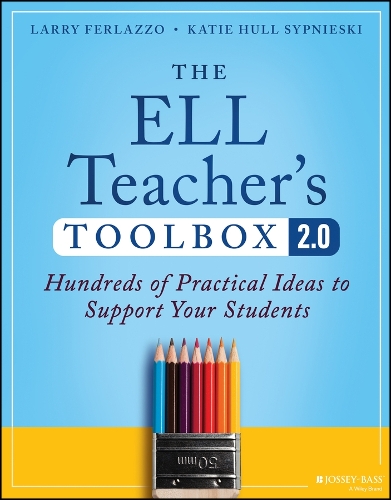 Бумажная книга «The ELL Teacher's Toolbox 2.0: Hundreds of Practical Ideas to Support Your Students», авторов Кэти Халл Сипниески, Ларри Ферлаццо - фото №1