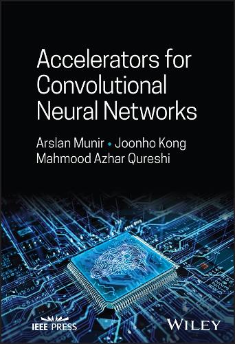 Бумажная книга «Accelerators for Convolutional Neural Networks», авторов Арслан Мунир, Джунхо Конг, Махмуд Азхар Куреши - фото №1