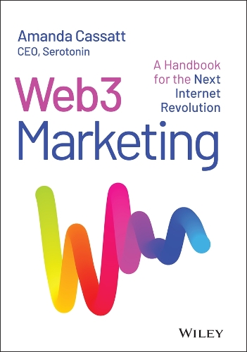 Бумажная книга «Web3 Marketing: A Handbook for the Next Internet Revolution», автор Аманда Кассатт - фото №1