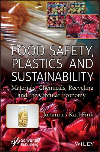 Бумажная книга «Food Safety, Plastics and Sustainability: Materials, Chemicals, Recycling and the Circular Economy», автор Йоханнес Карл Финк - фото №1