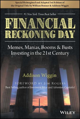 Бумажная книга «Financial Reckoning Day: Memes, Manias, Booms & Busts ... Investing In the 21st Century», авторов Эддисон Виггин, Уильям Боннер - фото №1