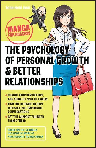 Бумажная книга «The Psychology of Personal Growth and Better Relationships: Manga for Success», автор Тосинори Иваи - фото №1