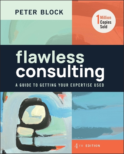 Бумажная книга «Flawless Consulting: A Guide to Getting Your Expertise Used», автор Питер Блок - фото №1