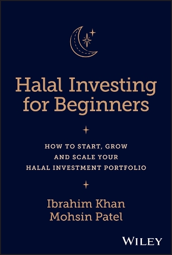 Бумажная книга «Halal Investing for Beginners: How to Start, Grow and Scale Your Halal Investment Portfolio», авторов Ибрагим Хан, Мохсин Патель - фото №1
