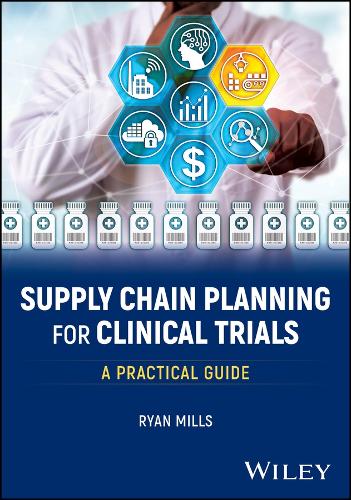 Паперова книга «Supply Chain Planning for Clinical Trials: A Practical Guide», автор Райан Міллс - фото №1