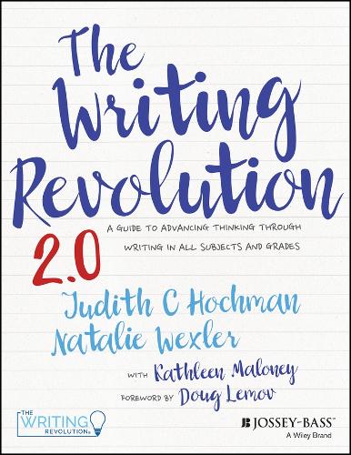 Паперова книга «The Writing Revolution 2.0: A Guide to Advancing Thinking Through Writing in All Subjects and Grades», авторів Джудіт К. Хохман, Наталі Векслер - фото №1