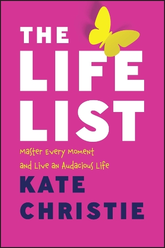 Бумажная книга «The Life List: The #1 Award Winner: Master Every Moment and Live an Audacious Life», автор Кейт Кристи - фото №1