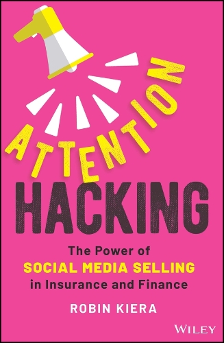 Бумажная книга «Attention Hacking: The Power of Social Media Selling in Insurance and Finance», автор Робин Кира - фото №1