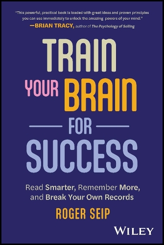 Бумажная книга «Train Your Brain For Success: Read Smarter, Remember More, and Break Your Own Records», автор Роджер Сейп - фото №1