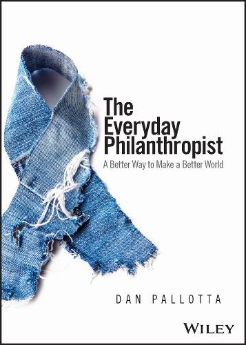 Бумажная книга «The Everyday Philanthropist: A Better Way to Make A Better World», автор Дэн Паллотта - фото №1