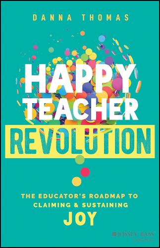Паперова книга «Happy Teacher Revolution: The Educator's Roadmap to Claiming and Sustaining Joy», автор Данна Томас - фото №1