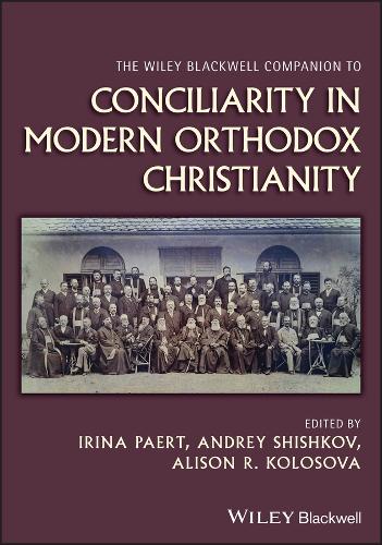 Бумажная книга «The Wiley Blackwell Companion to Conciliarity in Modern Orthodox Christianity», автор Ирина Паерт - фото №1