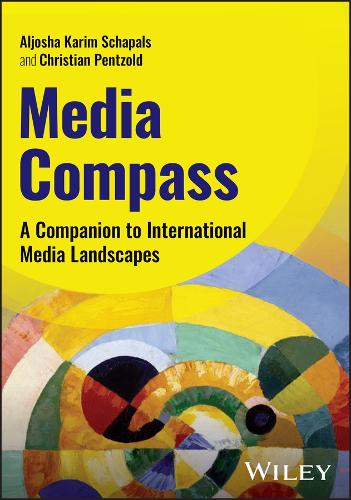 Бумажная книга «Media Compass: A Companion to International Media Landscapes», авторов Алжоша Карим Шапалс, Кристиан Пентцольд - фото №1