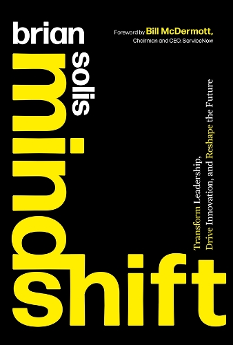 Бумажная книга «Mindshift: Transform Leadership, Drive Innovation, and Reshape the Future», автор Брайан Солис - фото №1