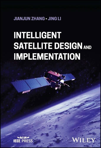Паперова книга «Intelligent Satellite Design and Implementation», авторів Цзяньцзюнь Чжан, Цзін Лі - фото №1