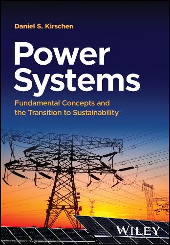 Бумажная книга «Power Systems: Fundamental Concepts and the Transition to Sustainability», автор Дэниел С. Киршен - фото №1