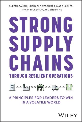 Паперова книга «Strong Supply Chains Through Resilient Operations: Five Principles for Leaders to Win in a Volatile World», авторів Марк Лакнер, Майкл Ф. Штромер, Шеррі Хе, Сукету Ганді, Тіффані Хікерсон - фото №1