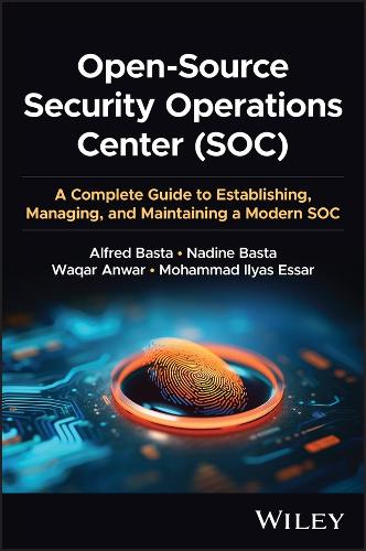 Бумажная книга «Open-Source Security Operations Center (SOC): A Complete Guide to Establishing, Managing, and Maintaining a Modern SOC», авторов Альфред Баста, Надин Баста, Вакар Анвар - фото №1