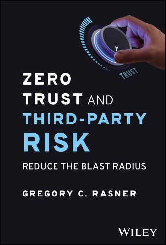 [object Object] «Zero Trust and Third-Party Risk: Reduce the Blast Radius», автор Грегорі К. Раснер - фото №1