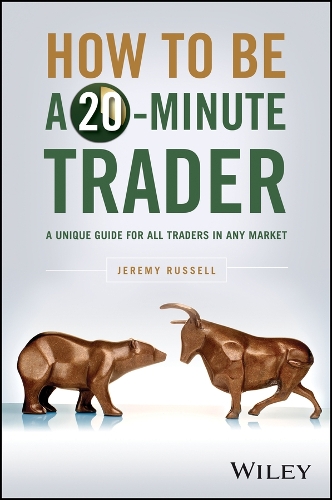 Бумажная книга «How to Be a 20-Minute Trader: An Essential Guide for All Traders in Any Market», автор Джереми Рассел - фото №1