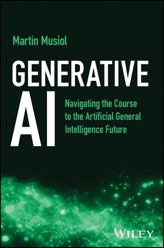 [object Object] «Generative AI: Navigating the Course to the Artificial General Intelligence Future», автор Мартін Мусіол - фото №1
