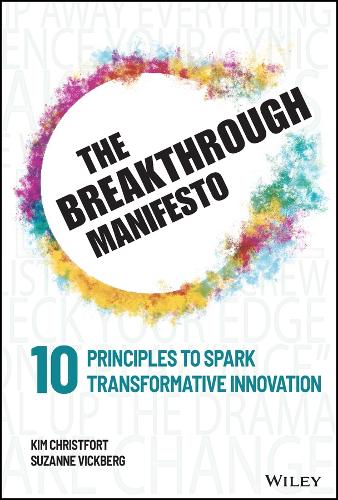 Паперова книга «The Breakthrough Manifesto: Ten Principles to Spark Transformative Innovation», авторів Кім Крістфорт, Сюзанна Вікберг - фото №1