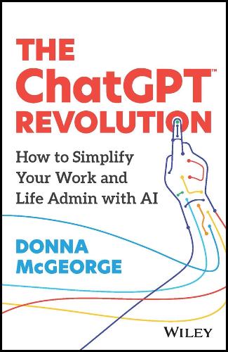 Паперова книга «The ChatGPT Revolution: How to Simplify Your Work and Life Admin with AI», автор Донна МакДжордж - фото №1