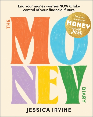 Бумажная книга «The Money Diary: End Your Money Worries NOW and Take Control of Your Financial Future», автор Джессика Ирвин - фото №1