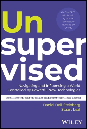 Бумажная книга «Unsupervised: Navigating and Influencing a World Controlled by Powerful New Technologies», авторов Дэниел Долл-Штейнберг, Стюарт Лиф - фото №1