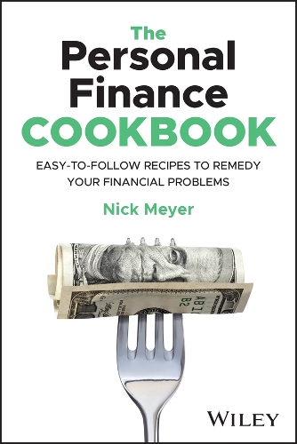 Бумажная книга «The Personal Finance Cookbook: Easy-to-Follow Recipes to Remedy Your Financial Problems », автор Ник Мейер - фото №1