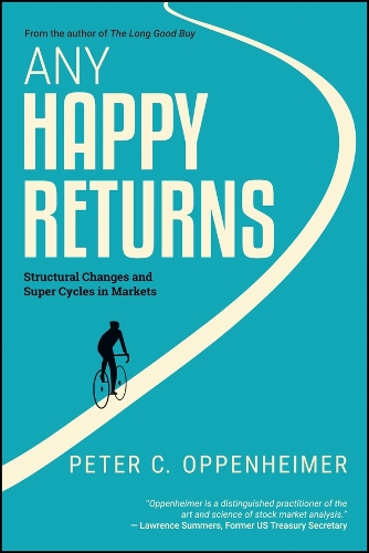 Бумажная книга «Any Happy Returns: Structural Changes and Super Cycles in Markets», автор Питер К. Оппенгеймер - фото №1