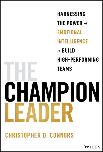 Бумажная книга «The Champion Leader: Harnessing the Power of Emotional Intelligence to Build High-Performing Teams», автор Кристофер Д. Коннорс - фото №1
