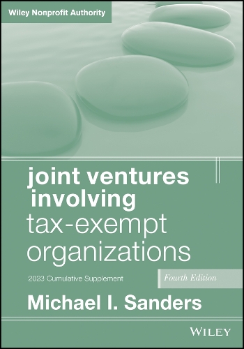 Бумажная книга «Joint Ventures Involving Tax-Exempt Organizations, 2023 Supplement», автор Майкл И. Сандерс - фото №1