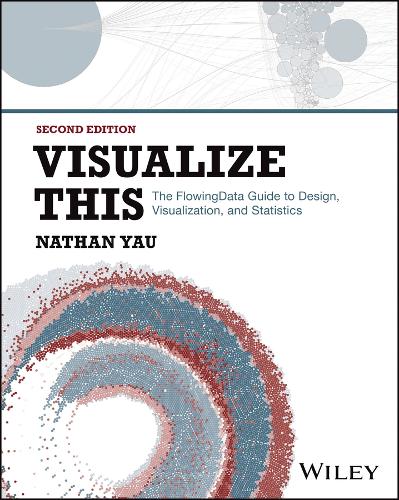 [object Object] «Visualize This: The FlowingData Guide to Design, Visualization, and Statistics», автор Натан Яу - фото №1