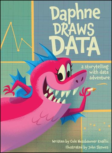 Бумажная книга «Daphne Draws Data: A Storytelling with Data Adventure», автор Коул Нуссбаумер Нафлик - фото №1