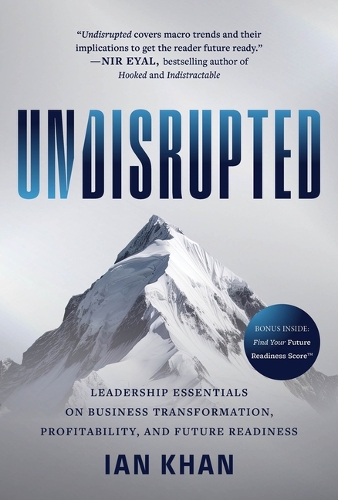 Бумажная книга «Undisrupted: Leadership Essentials on Business Transformation, Profitability and Future Readiness», автор Ян Хань - фото №1
