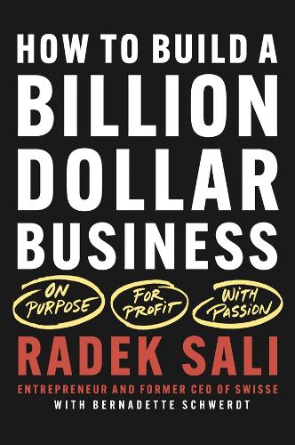 Бумажная книга «How to Build a Billion-Dollar Business: On Purpose. For Profit. With Passion.», автор Радек Сали - фото №1