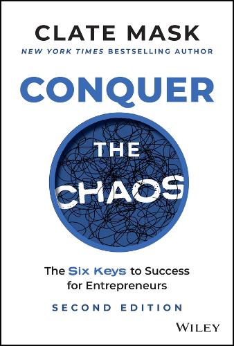 Бумажная книга «Conquer the Chaos: The 6 Keys to Success for Entrepreneurs», автор Клейт Маск - фото №1