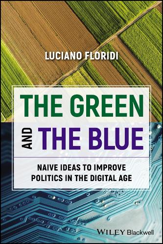 Паперова книга «The Green and The Blue: Naive Ideas to Improve Politics in the Digital Age», автор Лучано Флоріді - фото №1