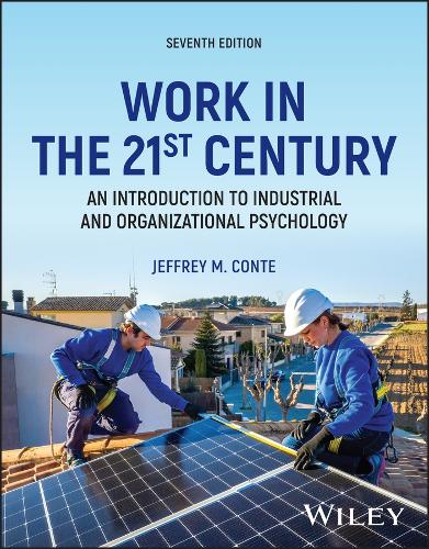 Бумажная книга «Work in the 21st Century, with eBook Access Code: An Introduction to Industrial and Organizational Psychology», автор Джеффри М. Конте - фото №1
