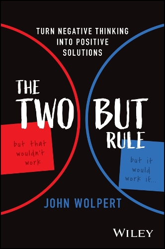 Паперова книга «The Two But Rule: Turn Negative Thinking Into Positive Solutions», автор Джон Волперт - фото №1