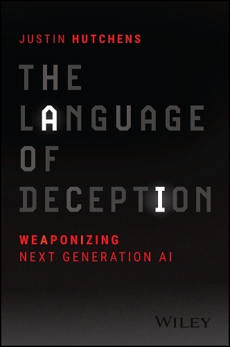 [object Object] «The Language of Deception: Weaponizing Next Generation AI», автор Джастин Хатченс - фото №1