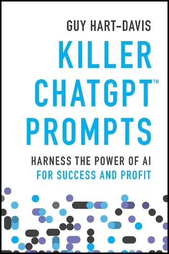 [object Object] «Killer ChatGPT Prompts: Harness the Power of AI for Success and Profit», автор Гай Харт-Дэвис - фото №1
