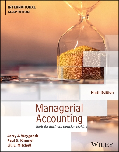 Паперова книга «Managerial Accounting: Tools for Business Decision Making, International Adaptation», авторів Джеррі Дж. Вейгандт, Джилл Е. Мітчелл, Пол Д. Кіммел - фото №1