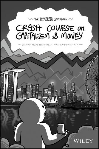 Бумажная книга «The Woke Salaryman Crash Course on Capitalism & Money: Lessons from the World's Most Expensive City», автор The Woke Salaryman - фото №1