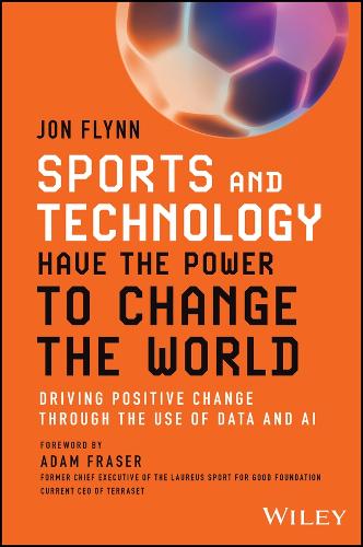 Бумажная книга «Sports and Technology Have the Power to Change the World: Driving Positive Change Through the Use of Data and AI», автор Джон Флинн - фото №1