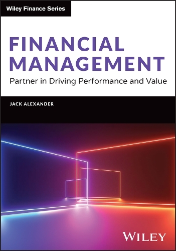 Бумажная книга «Financial Management: Partner in Driving Performance and Value», автор Джек Александер - фото №1