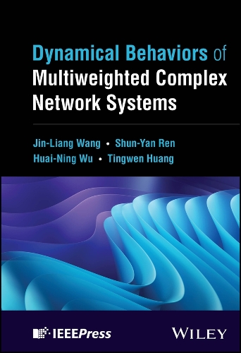 [object Object] «Dynamical Behaviors of Multiweighted Complex Network Systems», авторов Хуай-Нин Ву, Цзинь-Лян Ван, Шунь-Янь Рен, Тингвен Хуанг - фото №1